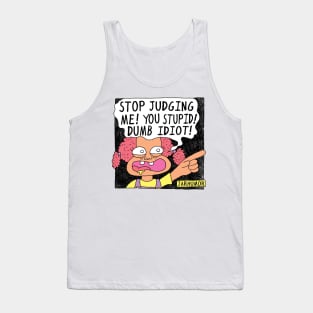 Stop Judging Me Tank Top